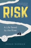 Risk: A Life Saved by the River 1647429242 Book Cover