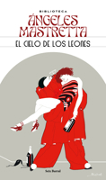 El cielo de los leones (Novela) / The Sky of the Lions (A Novel) (Spanish Edition) 6073910738 Book Cover
