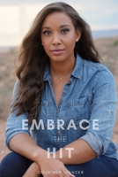 Embrace the Hit: A memoir of faith, resilience, and grace in life’s hardest hits. B0FTG34Q2F Book Cover