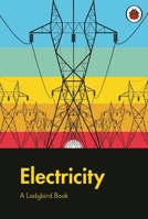 A Ladybird Book: Electricity 0241416949 Book Cover