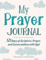 Prayer Journal for Kids (9-12): A 121 Day Children's Prompt Journal for Cultivating Faith Through Scripture, Prayer, and Daily Conversations with God 1717427022 Book Cover