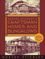 Gustav Stickley's Craftsman Homes and Bungalows 1510768807 Book Cover