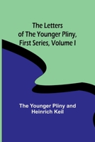 The Letters of the Younger Pliny, First Series Volume I 935678325X Book Cover