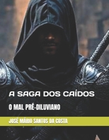 A SAGA DOS CAÍDOS VOL 1: O MAL PRÉ-DIUVIANO (coleção Brasil) B08GV91WFN Book Cover