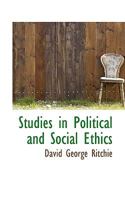 Studies in Political and Social Ethics 1018922644 Book Cover