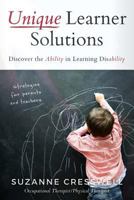 Unique Learner Solutions: Discover the Ability in Learning Disability 1947165046 Book Cover