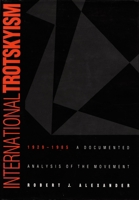 International Trotskyism, 1929-1985: A Documented Analysis of the Movement 0822309750 Book Cover