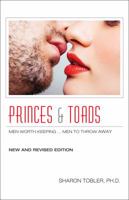 Princes & Toads: Men Worth Keeping ... Men to Throw Away, New and Revised Edition 0999318209 Book Cover