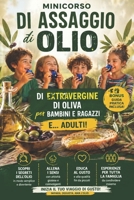 MINICORSO DI ASSAGGIO DI OLIO EXTRAVERGINE DI OLIVA PER BAMBINI E RAGAZZI (Italian Edition) B0GYYPYPGR Book Cover
