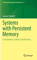 Systems with Persistent Memory: Controllability, Stability, Identification 3030802809 Book Cover