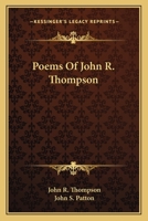 Poems of John R. Thompson 1163783900 Book Cover