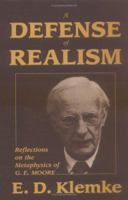 A Defense of Realism: Reflections on the Metaphysics of G. E. Moore 1573927325 Book Cover