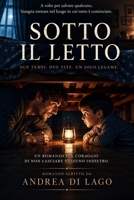 Sotto il letto: Attraverso il tempo (Italian Edition) B0HHTBL7ZB Book Cover