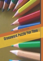 Crossword Puzzle Fun Time B0BL9ZM4KB Book Cover