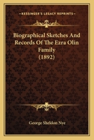 Biographical Sketches And Records Of The Ezra Olin Family 1164588311 Book Cover
