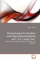 Dramaturgische Struktur und Figurenkonstellation von "P.S. I Love You 363934717X Book Cover