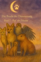 Die Bande der Dämmerung - Band I: Der Ruf der Schatten (German Edition) B0FVXFHRX4 Book Cover
