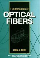 Fundamentals of Optical Fibers (Wiley Series in Pure and Applied Optics) 0471221910 Book Cover