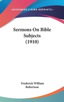 Sermons on Bible Subjects 1167003985 Book Cover