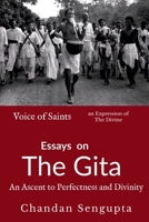 Essays on Gita: An Ascent to Perfectness and Divinity 1649834616 Book Cover