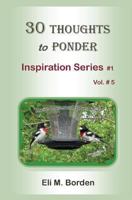 30 Thoughts to Ponder: Inspiration Series #1 1499366531 Book Cover