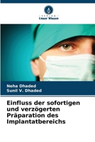 Einfluss der sofortigen und verzögerten Präparation des Implantatbereichs 6209095631 Book Cover