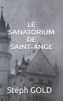 LE SANATORIUM DE SAINT-ANGE (French Edition) B0F9VFNMBC Book Cover