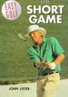 Easy Golf: The Short Game (Easy Golf (London, England).) 0706375696 Book Cover