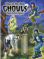 Glow-in-the-Dark Ghouls Paper Action Figures 0486483649 Book Cover