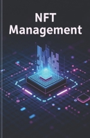 NFT Management (Digital money: all about cryptocurrency) B0FB11Q5H8 Book Cover