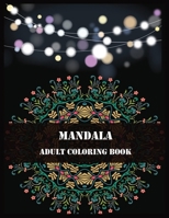 Mandala Adult Coloring Book: flowers mandala coloring book 1706251300 Book Cover