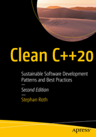 Clean C++20: Sustainable Software Development Patterns and Best Practices 1484259483 Book Cover