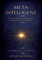 Meta-Intelligenz: Warum die Fähigkeit, den eigenen Geist zu beobachten, unser Leben verändert (German Edition) 3695735082 Book Cover