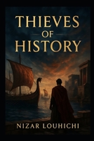 Thieves of History: The Danger of Forgetting B0FFZKPKRW Book Cover