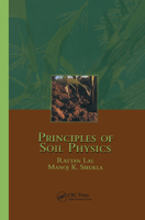 Principles of Soil Physics (Books in Soils, Plants, and the Environment) 0367394219 Book Cover
