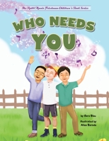 Who Needs You: Teaching Children Their Purpose (The Rabbi Manis Friedman Children's Book Series) 0986277045 Book Cover