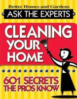 Cleaning Your Home: 601 Secrets the Pros Know (Better Homes & Gardens) 0696226626 Book Cover