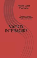 Vamos Interagir?: Para Quem Gosta de Interagir Consigo Mesmo E Com O Autor Da Obra 1983143693 Book Cover