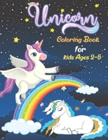 Unicorn Coloring Book for kids Ages 2-5: Coloring Books For Toddler and For Preschoolers. B099BW7RZT Book Cover