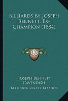 Billiards By Joseph Bennett, Ex-Champion 143678896X Book Cover