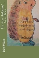 Harrison Hedgehog's New Shoes 1721134700 Book Cover