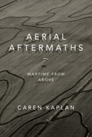 Aerial Aftermaths: Wartime from Above 0822370174 Book Cover