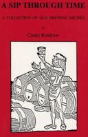 A sip through time: A collection of old brewing recipes 0962859834 Book Cover