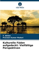 Kulturelle Fäden aufgedeckt: Vielfältige Perspektiven (German Edition) 6207446739 Book Cover