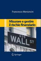Misurare E Gestire Il Rischio Finanziario 8847011469 Book Cover