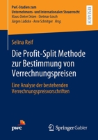 Die Profit-Split Methode zur Bestimmung von Verrechnungspreisen: Eine Analyse der bestehenden Verrechnungspreisvorschriften (PwC-Studien zum ... Internationalen Steuerrecht) 3658360895 Book Cover