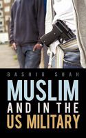 Muslim and in the US Military 1449077358 Book Cover