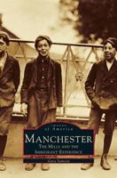 Manchester: The Mills and the Immigrant Experience 0738504777 Book Cover
