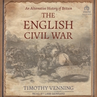 An Alternative History of Britain: The English Civil War B0CW5139VG Book Cover