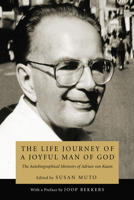 The Life Journey of a Joyful Man of God: The Autobiographical Memoirs of Adrian Van Kaam 1608994813 Book Cover